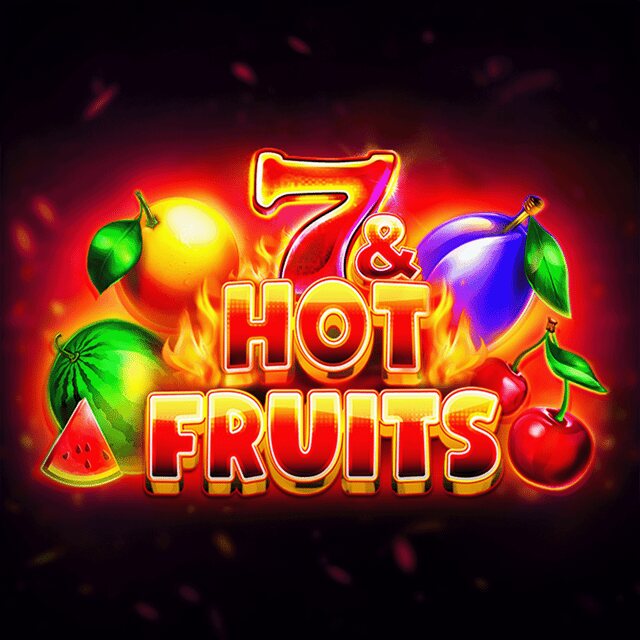 7 & Hot Fruits